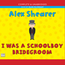 I Was a Schoolboy Bridegroom