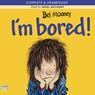 I'm Bored!