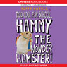 Too Cool for School, Hammy the Wonder Hamster