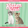 Kitten Club: Ziggy's Big Adventure & Honey's New Friend
