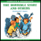 The Horrible Story and Others