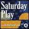 Playing with Fire (The Saturday Play)