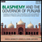 Blasphemy and the Governor of Punjab
