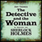 The Detective and the Woman: A Novel of Sherlock Holmes