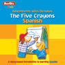 The Five Crayons: Berlitz Kids Spanish, Adventures with Nicholas