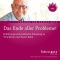 Das Ende aller Probleme