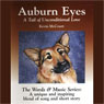 Auburn Eyes: A Tail of Unconditional Love (The Words & Music Series: Volume 2)