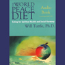 The World Peace Diet: Eating for Spiritual Health and Social Harmony