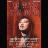 To Wake the Dead