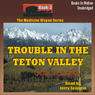Trouble in the Teton Valley: Medicine Wagon Series #3