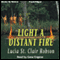 Light a Distant Fire