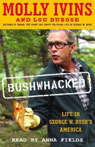 Bushwhacked: Life in George W. Bush's America