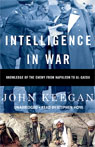 Intelligence in War: Knowledge of the Enemy from Napoleon to Al-Qaeda