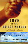 Love in the Driest Season: A Family Memoir