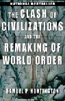 The Clash of Civilizations and the Remaking of World Order