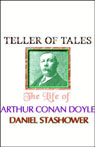 Teller of Tales: The Life of Arthur Conan Doyle