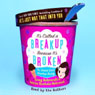 It's Called a Breakup Because It's Broken: The Smart Girl's Breakup Buddy