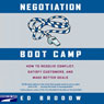 Negotiation Boot Camp: How to Resolve Conflict, Satisfy Customers, and Make Better Deals