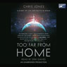 Too Far From Home: A Story of Life and Death in Space