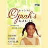 Finding Oprah's Roots: Finding Your Own