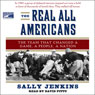 The Real All Americans: The Team That Changed a Game, a People, a Nation