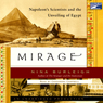 Mirage: Napoleon's Scientists and the Unveiling of Egypt