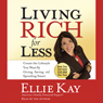 Living Rich for Less: Create the Lifestyle You Want by Giving, Saving, and Spending Smart