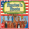 Routes 'n Roots:: An Explorer's Guide to America