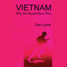 Vietnam: Why We Should Have Won