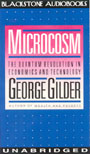Microcosm: The Quantum Revolution in Economics and Technology