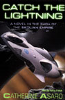 Catch the Lightning: A Novel of the Skolian Empire