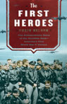 The First Heroes: The Extraordinary Story of the Doolittle Raid