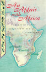 An Affair with Africa: Expeditions and Adventures Across a Continent