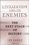 Civilization and Its Enemies: The Next Stage of History