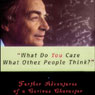 What Do You Care What Other People Think?: Further Adventures of a Curious Character