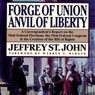 Forge of Union, Anvil of Liberty: A Correspondent's Report on the First Federal Elections, the First Federal Congress, and the Bill of Rights