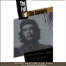 The Fall of Che Guevara: A Story of Soldiers, Spies, and Diplomats