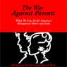 The War Against Parents: What We Can Do for America's Beleaguered Moms and Dads