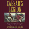 Caesar's Legion: The Epic Saga of Julius Caesar's Elite Tenth Legion and the Armies of Rome