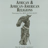 African and African-American Religions