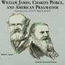 William James, Charles Peirce, and American Pragmatism