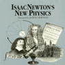 Isaac Newton's New Physics