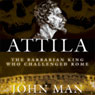 Attila: The Barbarian King Who Challenged Rome