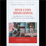 Operation Homecoming: Iraq, Afghanistan, and the Home Front, in the Words of U.S. Troops and Their Families