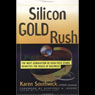 Silicon Gold Rush: The Next Generation of High-Tech Stars Rewrites the Rules