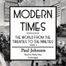 Modern Times: The World from the Twenties to the Nineties