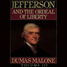 Thomas Jefferson and His Time, Volume 3: Jefferson and the Ordeal of Liberty