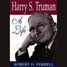 Harry S. Truman: A Life