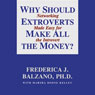 Why Should Extroverts Make All the Money?