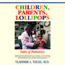 Children, Parents, Lollipops: Tales of Pediatrics